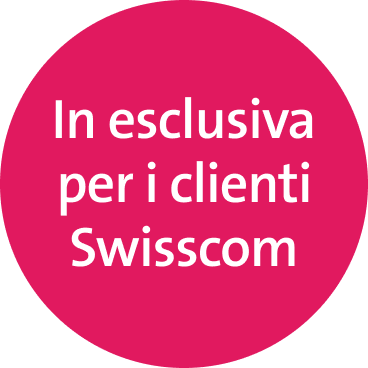 In esclusiva per i clienti Swisscom